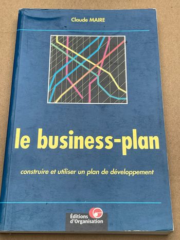 Business plan - Construire et utiliser un plan de développement