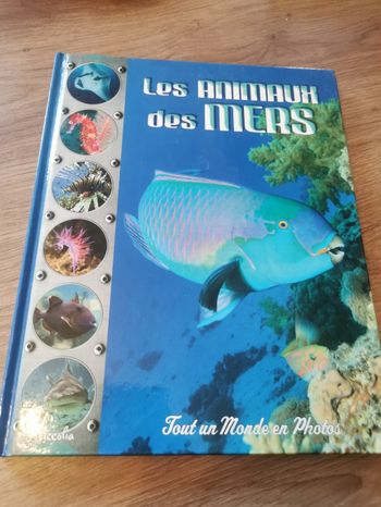Les animaux des mers. Tout un monde en photo 