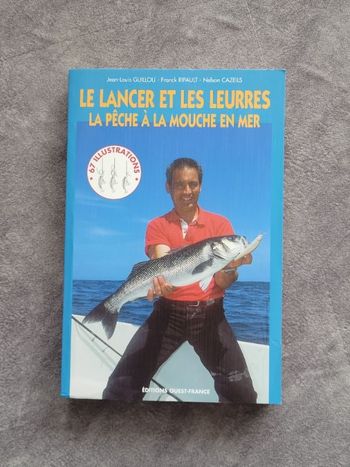 Le Lancer et les Leurres La Pêche à la mouche en mer Par Nelson Cazeils, Jean-Louis Guillou