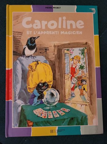 Livre Caroline et l'Apprenti Magicien Pierre Probst Hachette Jeunesse Album collection multicolore