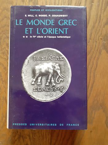 Le Monde grec et l'Orient, Tome 2 : Le IVe siècle et l'époque hellénistique