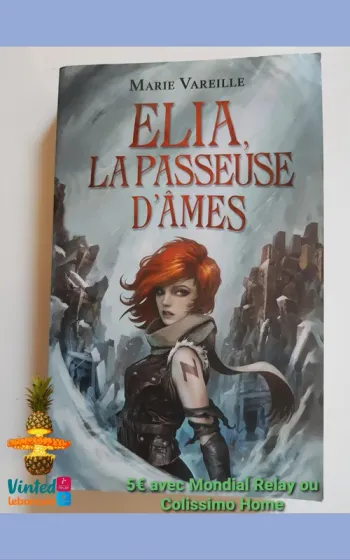 Marie Vareille (Auteur) Elia, la passeuse d'âmes - Tome 1 : Elia, la passeuse d'âmes - tome 1