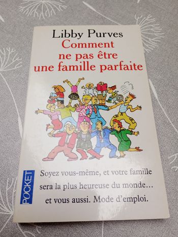 Comment ne pas être une famille parfaite