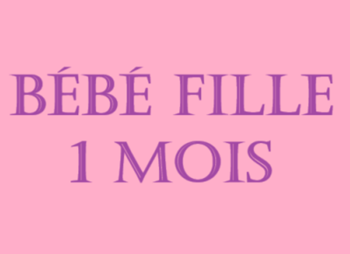 Bébé fille 1 mois
