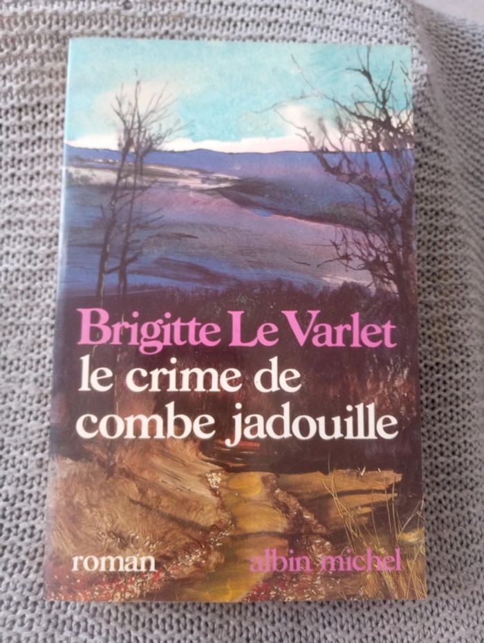 Brigitte Le Varlet - Le crime de combe jadouille