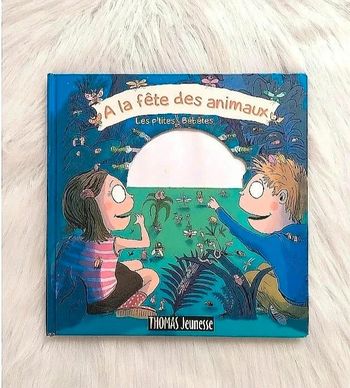Livre enfant A la fête des animaux - Les p'tites bébêtes