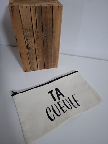 Pochette personnalisée - ta gueule 
