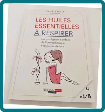 Les huiles essentielles à respirer – Danièle Festy | Bienfaits de l’aromathérapie