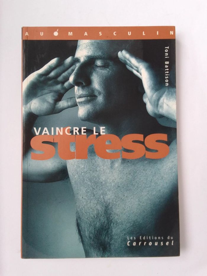 Toni Battison - Vaincre le stress