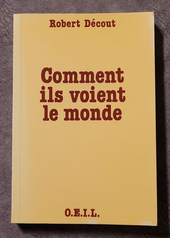 Comment ils voient le monde Robert Décout