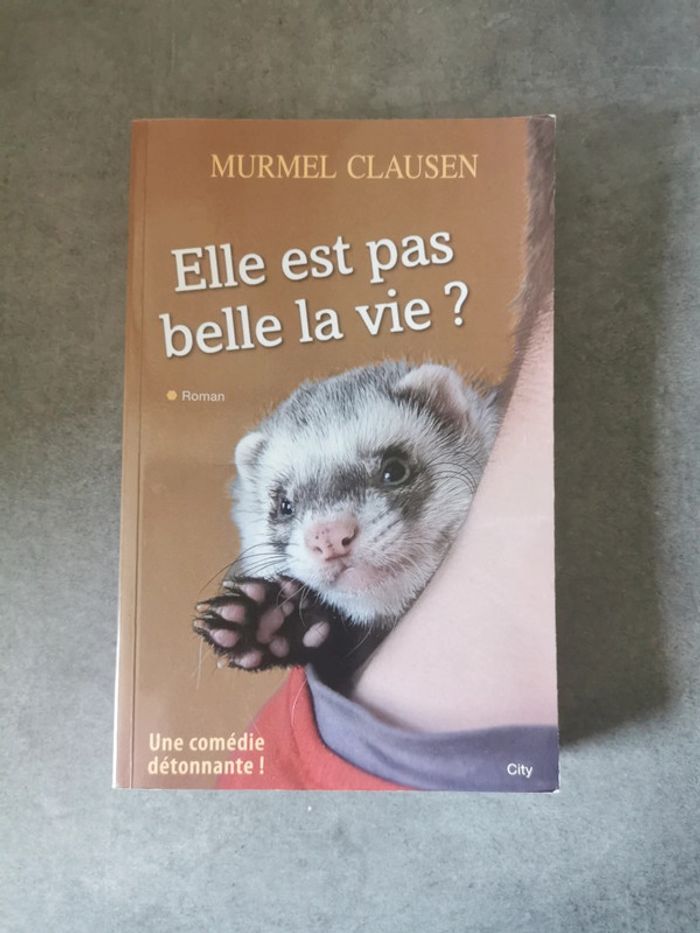 Elle est pas belle la vie Murmel Clausen comédie