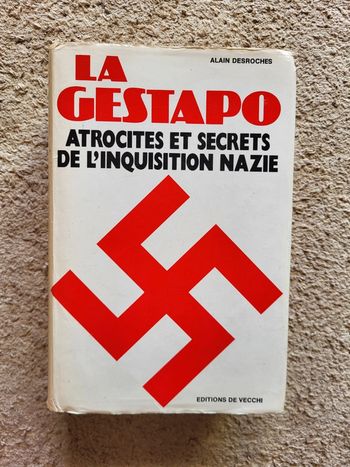Livre La Gestapo, atrocités et secrets de l'inquisition nazie d'Alain Desroches