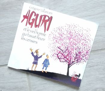 🌸 Livre Aguri et le vieil homme qui faisait fleurir les cerisiers de Grégoire Vallancien 🌸