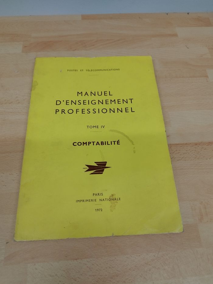 POSTES ET TELECOMMUNICATIONS

MANUEL D'ENSEIGNEMENT PROFESSIONNEL

TOME IV

COMPTABILITÉ

PARIS IMPRIMERIE NATIONALE

1972