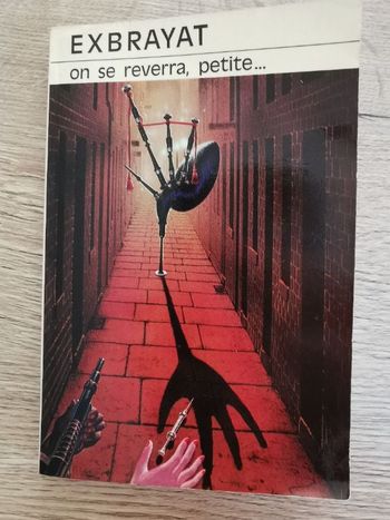 On se reverra, petite... - Exbrayat