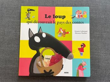 Le loup qui découvrait le pays des contes de Orianne Lallemand et Éléonore Thuillier