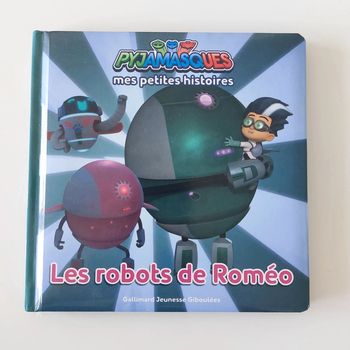 Livre - Mes Petites Histoires Pyjamasques Tome 6 - Les robots de Roméo.