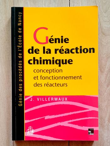 Génie de la réaction chimique - conception et fonctionnement des réacteurs - J.Villermaux