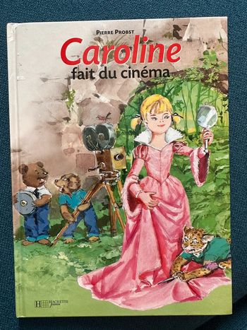 Livre Caroline Fait du Cinéma Pierre Probst Hachette Jeunesse