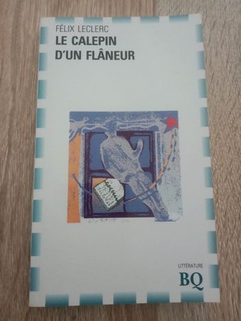 Félix Leclerc 🔹 Le calepin d'un flâneur