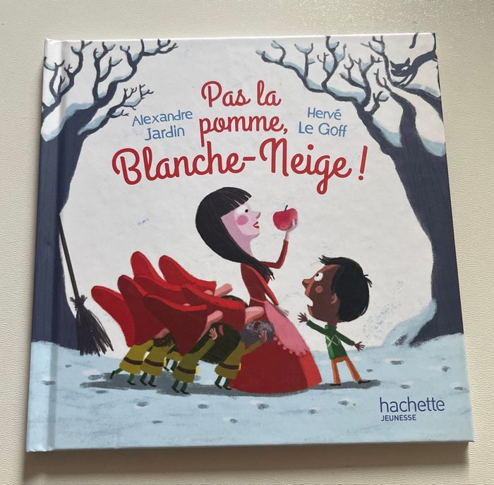 Pas la pomme, Blanche-Neige ! Hachette Jeunesse
