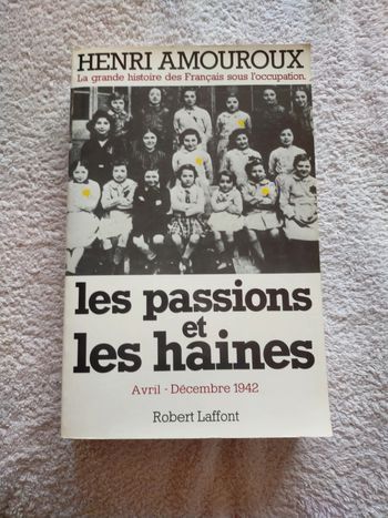 Les passions et les haines Avril - décembre 1942 de Henri Amouroux