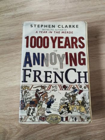 Stephen Clarke, 1000 years of annoying the french
