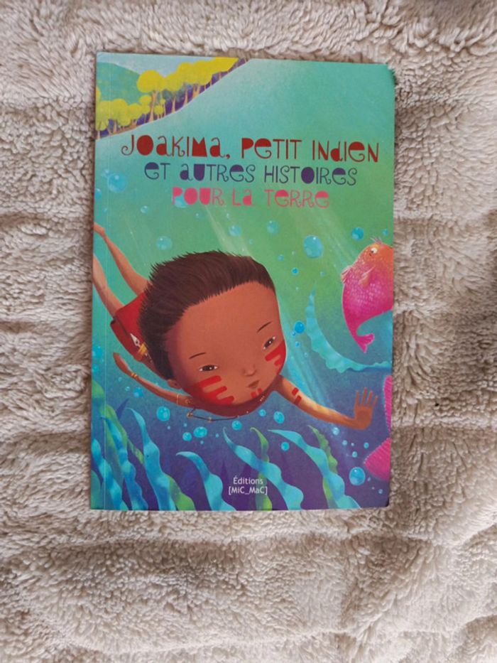 Joakima, petit indien et autres histoires pour la terre