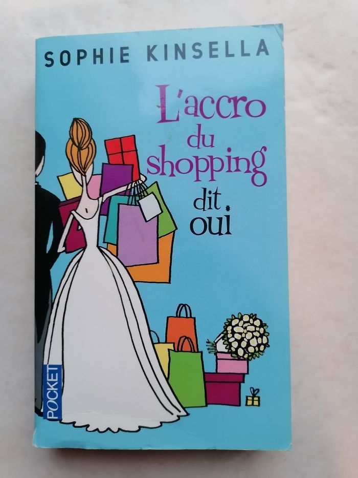L'accro du shopping dit oui de Sophie Kinsella