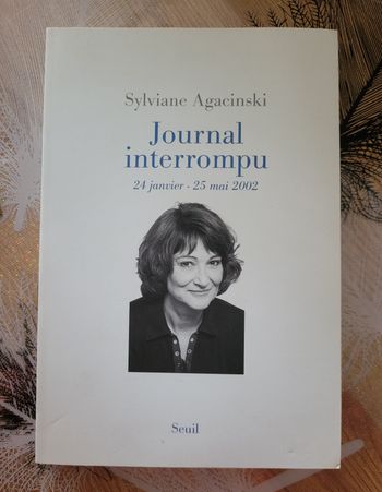 Journal interrompu : 24 janvier-25 mai 2002 Sylviane Agacinski 