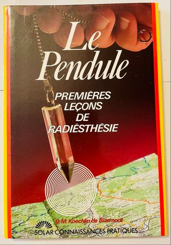 Le pendule - premières leçons de radiesthésie