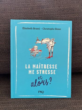 La maîtresse me stresse et alors ?