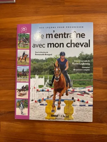 Livre, je m’entraîne avec mon cheval