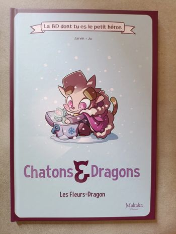Chatons & Dragons – Les fleurs dragon -La BD dont vous êtes le héros – Livre neuf