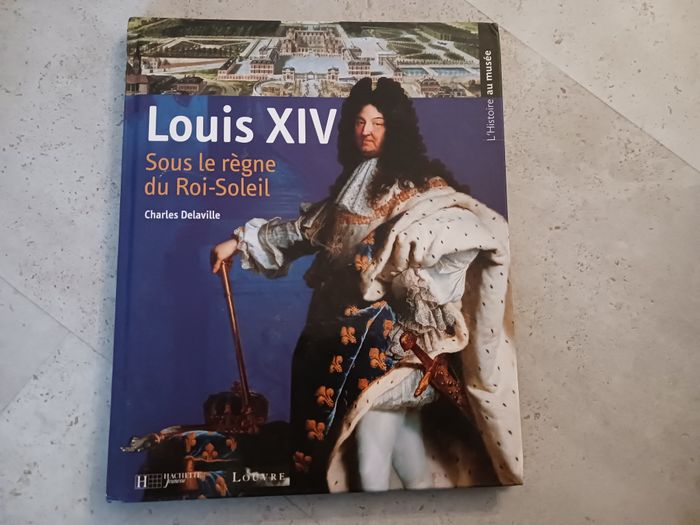 livre Louis XIV sous le règne du Roi Soleil Charles Delaville
