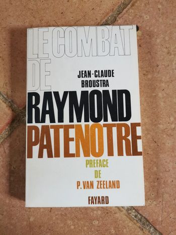 Le Combat de Raymond Patenotre, livre vde Jean-Claude Broustra