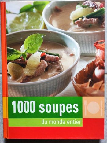LIVRE RECETTES "1000 Soupes du monde entier" Éditions NGV