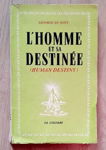 Lecomte du Nouy - L'Homme et sa Destinée 