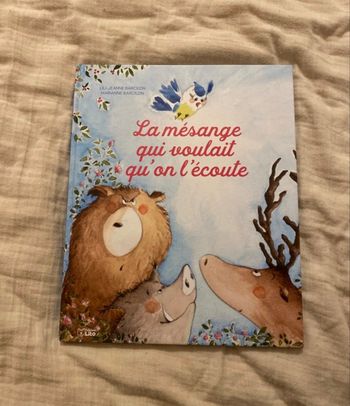 Livre enfant la la mésange qui voulait qu’on l écoute