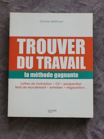 Trouver du travail La Méthode gagnante Par Christian Glathoud