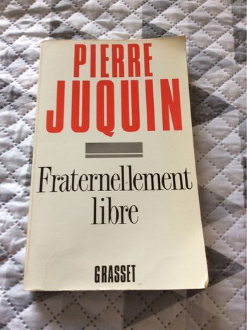 #fraternellement libre par Pierre Juquin