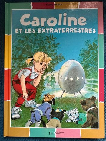 Livre Caroline et les extraterrestres album bd collection Hachette Jeunesse Pierre Probst