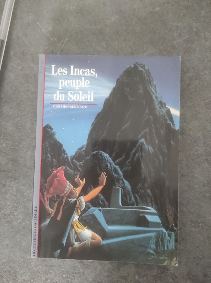 Les Incas peuple du soleil Carmen Bernand - Découvertes Gallimard 1992