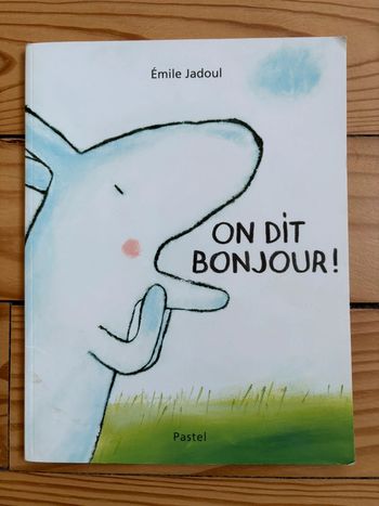 Livre on dit bonjour Émile jadoul pastel