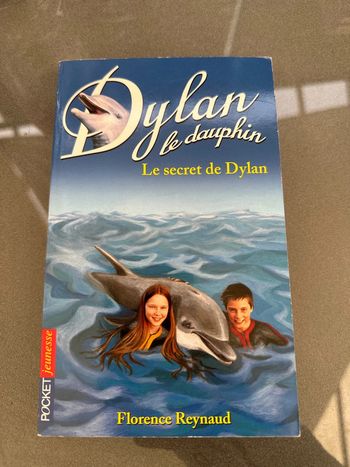 Dylan le dauphin -Le secret de Dylan Florance Reynaud