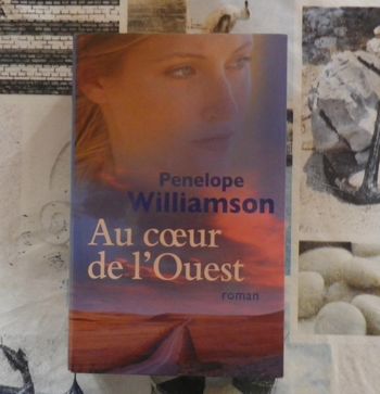 Au coeur de l'Ouest de Penelope Williamson Ed. France Loisirs