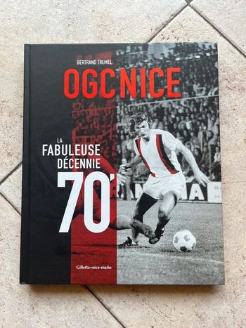 OGC Nice La fabuleuse décennie 70 Bertrand Tremel