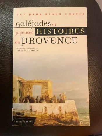 Galejades et joyeuses histoires de Provence
