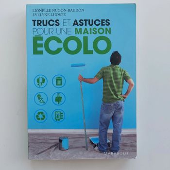 Livre - Trucs et astuces pour une maison écolo