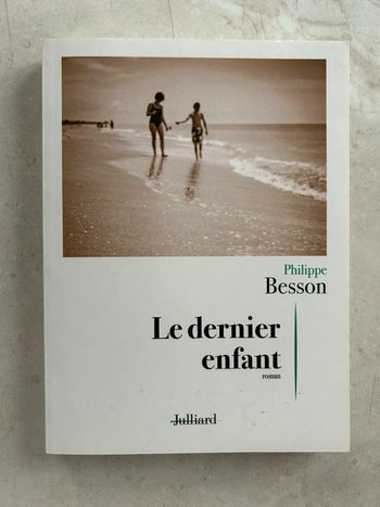 Livre - Le dernier enfant - Philippe Besson